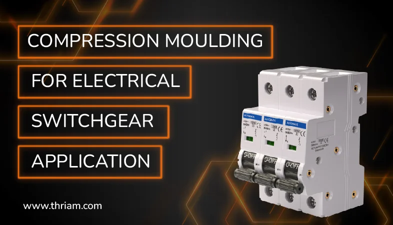 Compression Moulding for Electrical Switchgear Products banner by Thriam